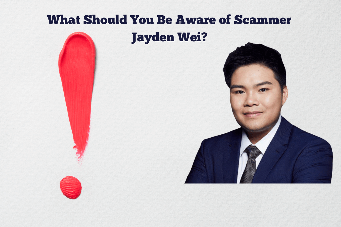 Be Aware of Scammer Jayden Wei
